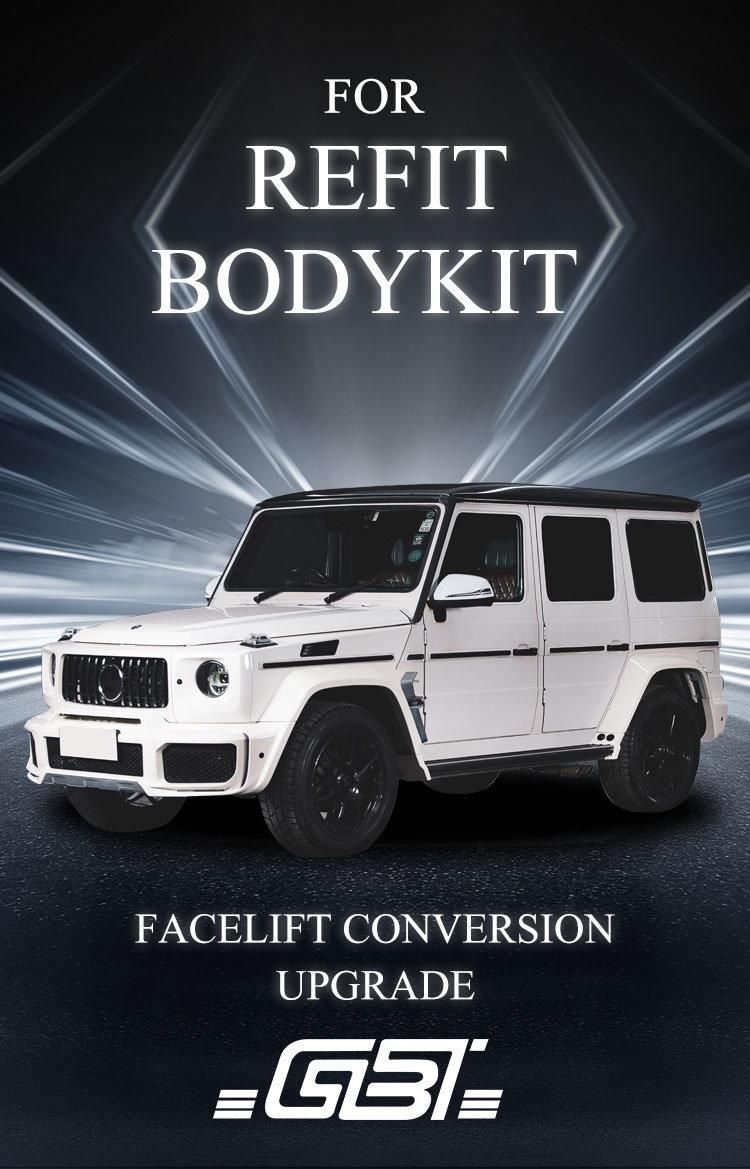 Gbt High Quality Car Modification Parts Facelift Body Kit for Mercedes G Class W463 Bodykit Benz G Wagon G63 Luxury Upgrade B Model